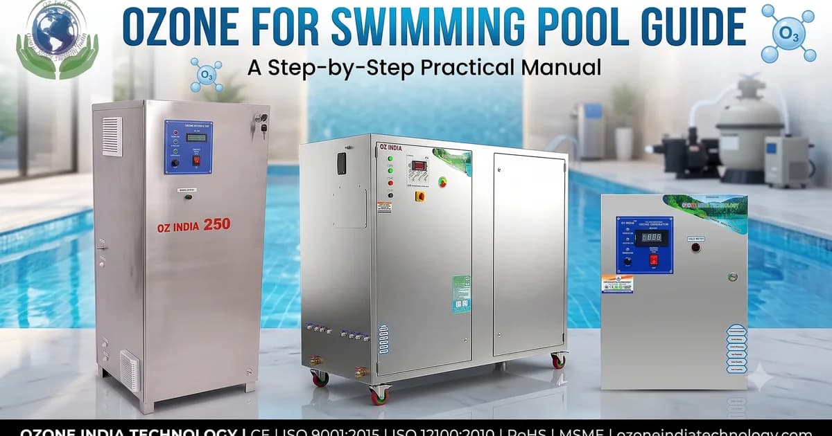 Ozone for Swimming Pool — How Pool Ozonation Works, Sizing, and Benefits Over Chlorine | Ozone India Technology — Ozone India Technology
